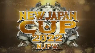10th Mar – Watch NJPW NEW JAPAN CUP 2022 Live 3/10/22 – 10 March 2022